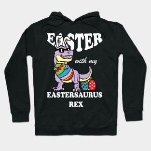 Easter with my eastersaurus rex Bunny Easter Eggs Hunting Hoodie